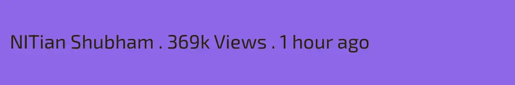 NITian Shubham . 369k Views . 1 hour ago